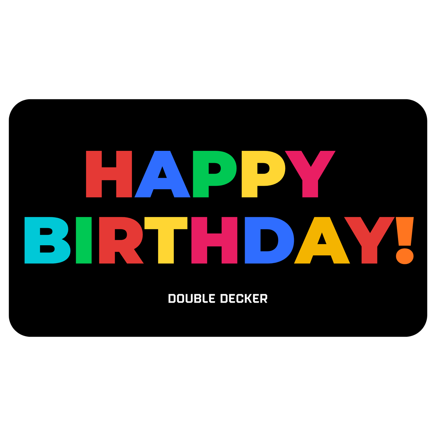 HAPPY BIRTHDAY E-GIFT CARD